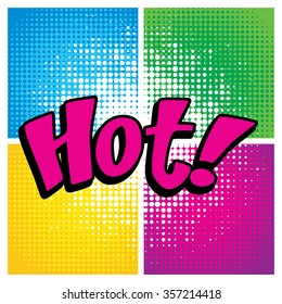 Pop Art comics icon "Hot!". Speech Bubble Vector illustration.