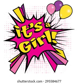 Pop Art comics icon "Its A Girl!". Speech Bubble Vector illustration.