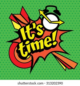 Pop Art comics icon "Its time!". Speech Bubble Vector illustration.