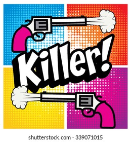 Pop Art comics icon "Killer!". Speech Bubble Vector illustration.