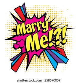 Pop Art comics icon "Marry Me" for personal holiday. Wedding invitation. Speech Bubble Vector illustration.