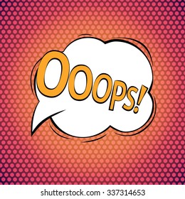 Pop Art comics icon "Oops!". Speech Bubble Vector illustration.
