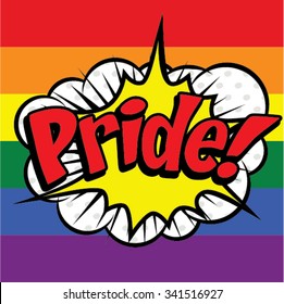 Pop Art comics icon "Pride!". Speech Bubble Vector illustration.