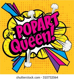 Pop Art comics icon "Pop Art Queen!". Speech Bubble Vector illustration.