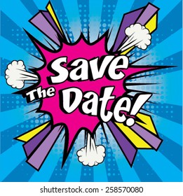 Pop Art comics icon "Save the date" for personal holiday. Wedding invitation. Speech Bubble Vector illustration.