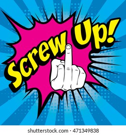 Pop Art comics icon "Screw Up!". English Slang Word Speech Bubble Vector illustration.