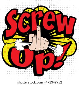 Pop Art comics icon "Screw Up!". English Slang Word Speech Bubble Vector illustration.