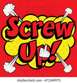 Pop Art comics icon "Screw Up!". English Slang Word Speech Bubble Vector illustration.
