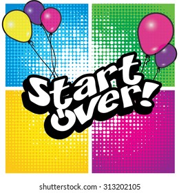 Pop Art comics icon "Start over!". Speech Bubble Vector illustration.