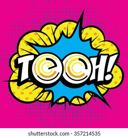 Pop Art comics icon "Tech!". Speech Bubble Vector illustration.