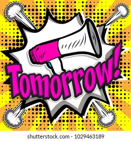 Pop Art comics icon "TOMORROW!". Speech Bubble Vector illustration.