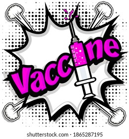 Pop Art comics icon "VACCINE!". Speech Bubble coronavirus 
 sign with syringe. vector illustration.