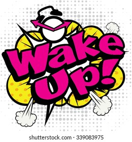 Pop Art comics icon "Wake Up!". Speech Bubble Vector illustration.