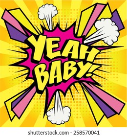 Pop Art comics icon "Yeah Baby!". Speech Bubble Vector illustration.