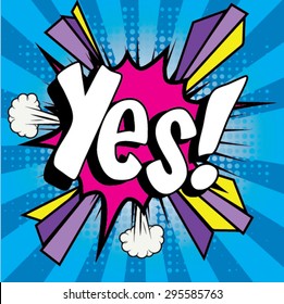 Pop Art comics icon "Yes!". Speech Bubble Vector illustration.