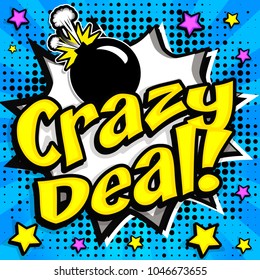 Pop Art comics icons; "Crazy Deal!". Speech Bubble Explosion Vector illustration.