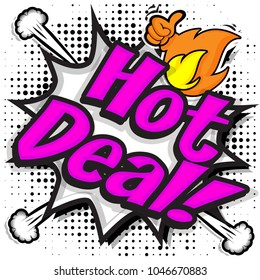 Pop Art comics icons; "Hot Deal!". Speech Bubble Explosion Vector illustration.