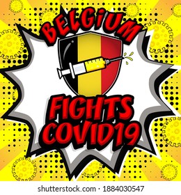 Pop art "Country FIGHTS COVID19" with Country name and flag in speech bubble and springe. VACCINES ARE COMING, STOP CORONAVIRUS.