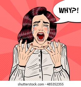 Pop Art Depressed Crying Woman Screaming Why. Vector illustration