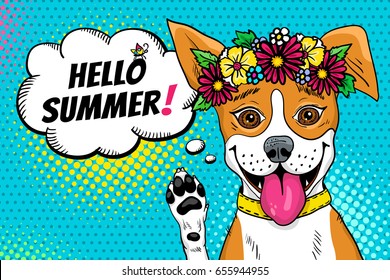 Pop art dog. Funny surprised dog with flowers on his head and open mouth rising his paw and Hello Summer speech bubble. Vector colorful illustration in retro comic style.