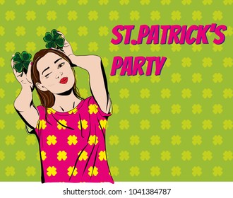 Pop art girl celebrates St. patrick's day and holds clover. A party. Fun.