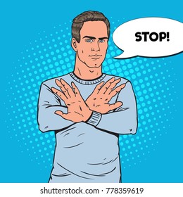 Pop Art Man Gesturing Stop Hand Sign. Guy Refusing from Something. Vector illustration