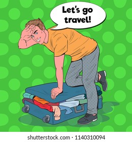 Pop Art Man Trying to Close Overflowed Suitcase. Guy Preparing for Summer Traveling. Travel Concept. Vector illustration