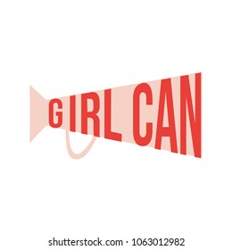 Pop art megaphone design GIRL CAN sign. Megaphone screaming announcement feminist quote. Loudspeaker vector illustration. Feminist conceptual poster in minimalist style. Isolated on white background