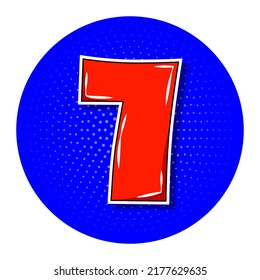 Pop art red number 7 over blue dotted circle. Vector illustration