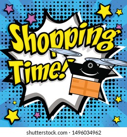 Pop Art Shopping time with drone Shipping Delivery. vector illustration