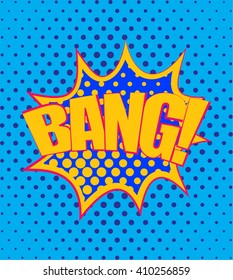 Pop art speech bubble with text Bang, Bang comic book speech bubble, colorful Bang speech bubble on a dots pattern backgrounds in pop-art retro style, vector