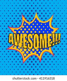 Pop art speech bubble with text Awesome, Awesome comic book speech bubble, colorful Awesome speech bubble on a dots pattern backgrounds in pop-art retro style, vector