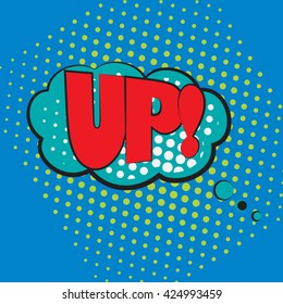Pop art speech bubble with text Up, vector