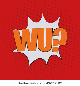 Pop art speech bubble with text wu, wu comic book speech bubble, colorful wu speech bubble on a dots pattern backgrounds in pop-art retro style, vector
