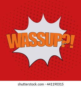 Pop art speech bubble with text wassup, wassup comic book speech bubble, colorful wassup speech bubble on a dots pattern backgrounds in pop-art retro style, vector