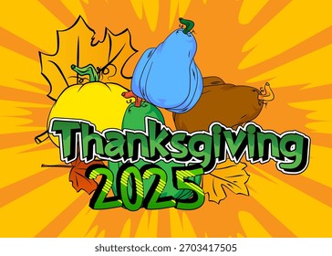 Pop art estilo de quadrinhos vibrante Thanksgiving 2025 texto com abóbora e folhas de outono. Desenho animado de férias.