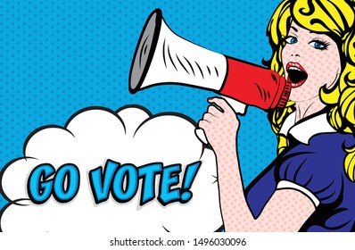 Pop Art Woman with Megaphone - GO VOTE! sign. vector illustration. Election. Vote NOW, YOUR VOTE MATTERS.