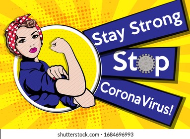 Pop Art Woman. We Can Do It "STAY STRONG" "STOP CORONAVIRUS" sign. vector illustration. Iconic woman's fist/symbol of female power and industry. cartoon woman attitude