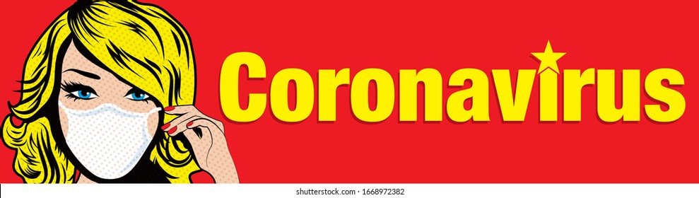 Pop Art Woman wearing a face mask THAT protect from the coronavirus disease - CORONAVIRUS sign. vector illustration. 