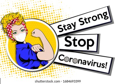 Pop Art Woman wearing a face mask THAT protect from the coronavirus "STAY STRONG" sign. vector illustration. Iconic woman's fist/symbol of female power and industry. cartoon woman attitude