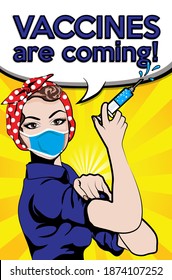 Pop Art Woman wearing a face mask  THAT protect from the coronavirus, springe with "VACCINES ARE COMING" sign. vector illustration. Iconic woman's fist symbol of female power and industry.