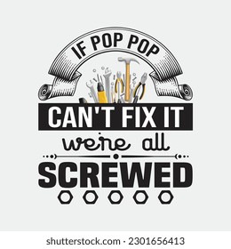 If POP POP Can't Fix It We're All Screwed Father's Day