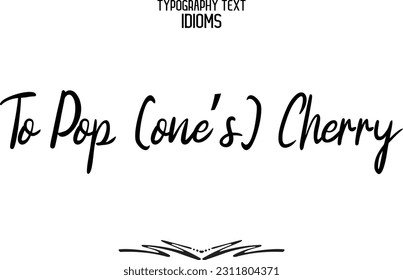 To Pop (one’s) Cherry Saying Word Cursive Brush Typescript Text 