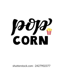 Pop Corn black lettering phrase on white background. Hand drawn vector illustration with text decor for billboard and poster. Positive cute quote for tasty fresh popcorn products banner or template