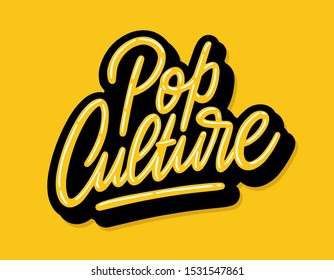 Pop Culture lettering. Handwritten modern calligraphy, brush painted letters. Inspirational text, vector illustration. Template for banner, poster, flyer, greeting card, web design or photo overlay
