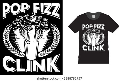 pop fizz clink -Happy New Year eve  typography, creative, Illustration, vector t shirt  design template, ready  for print poster, banner, mug, shirt.  