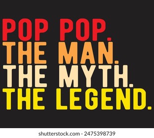 Pop Pop The Man The Myth The Legend 