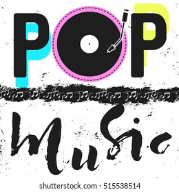 Pop music text art colorful calligraphy. Happy illustration funny notes and vynil music.