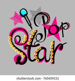 Pop star illustration with threads sequins, calligraphic lettering composition, sketch shabby stars, microphone. Music t shirt design for girl, child. Colourful wallpaper