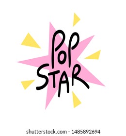 Pop Star, Lettering Print For Womans' T-shirt. Popular Music Artist Typography Poster. Singer, Band, Celebrity Merch Design Element. Superstar Diva Calligraphy.